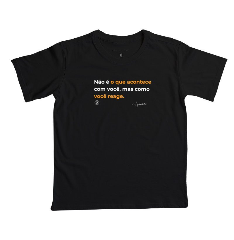 Camiseta Filosofia Estoicismo de Epicteto "Como você reage"