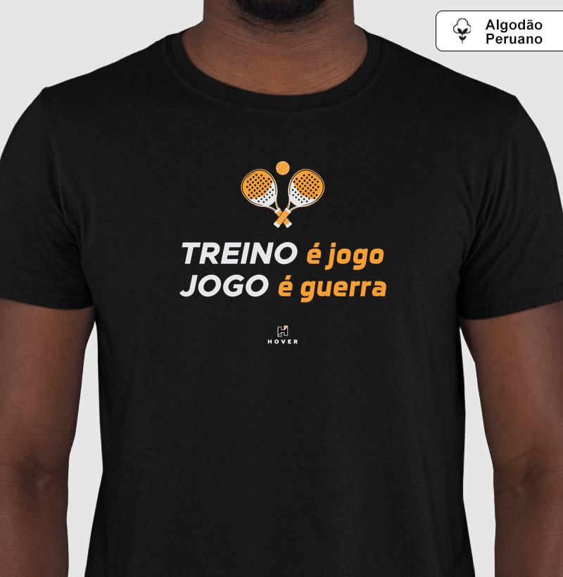 Treino é jogo. Jogo é guerra! - Camiseta Algodão Peruano