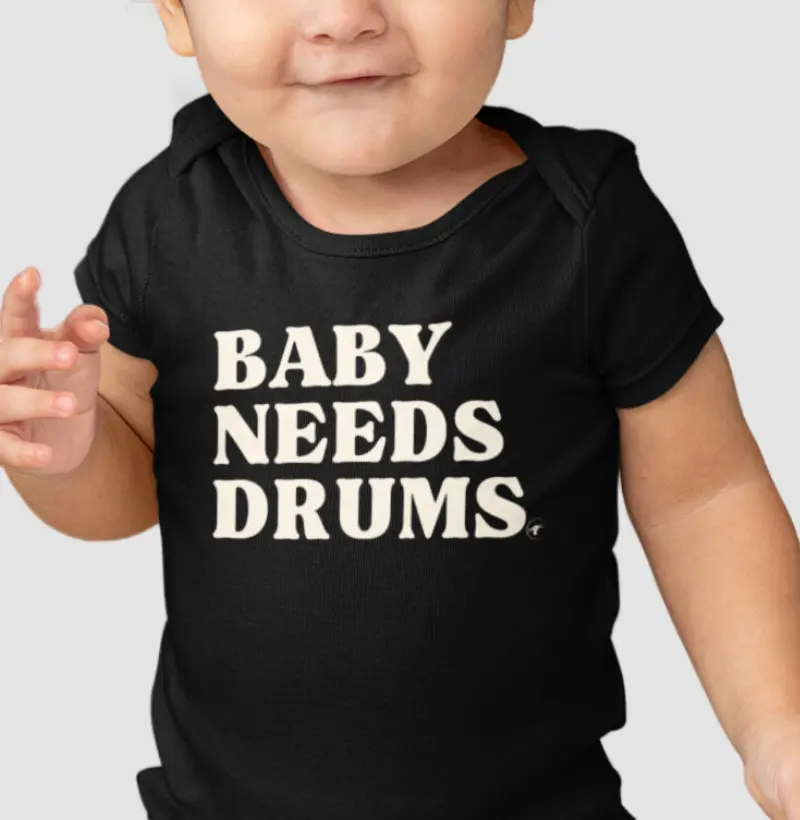 BABY NEEDS DRUMS.
