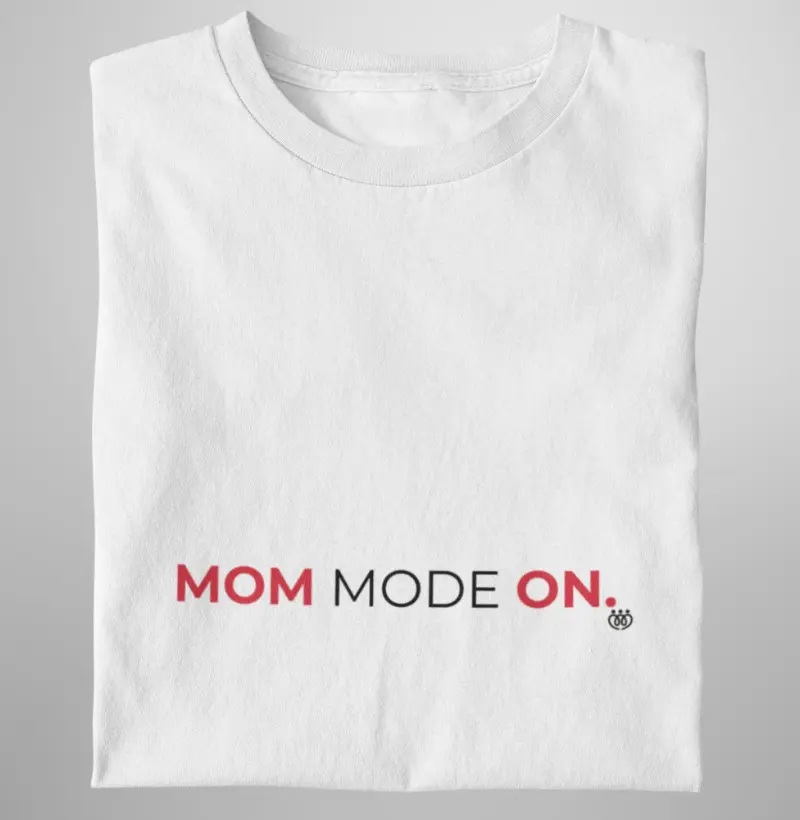 Mom mode On