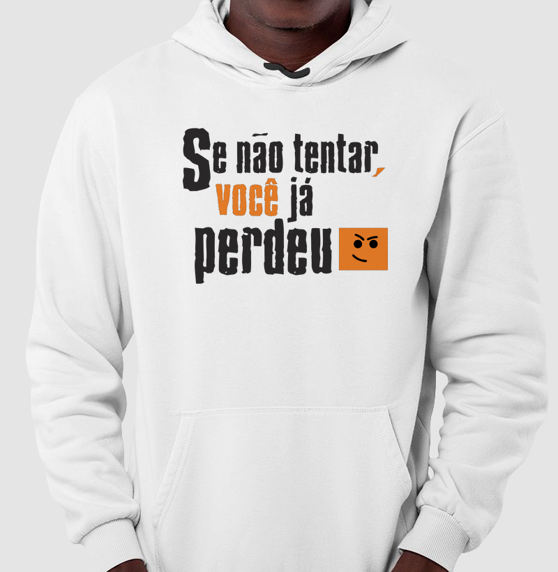 Se Não Tentar Você Já Perdeu