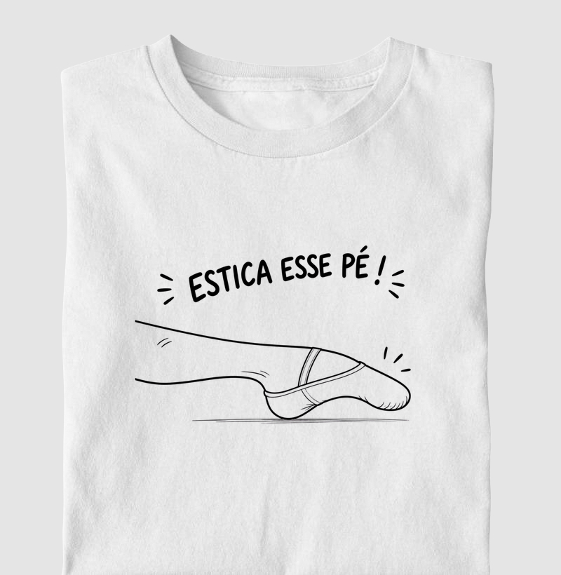 Estica esse pé!