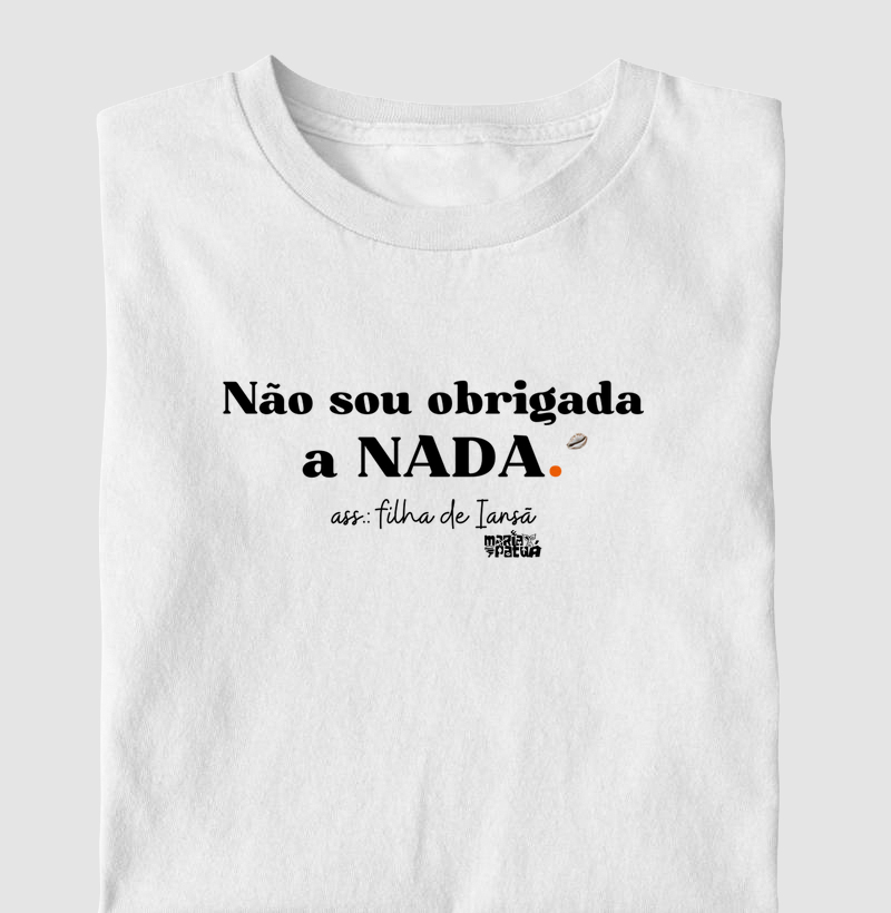 Não Sou Obrigado a Nada - Iansã