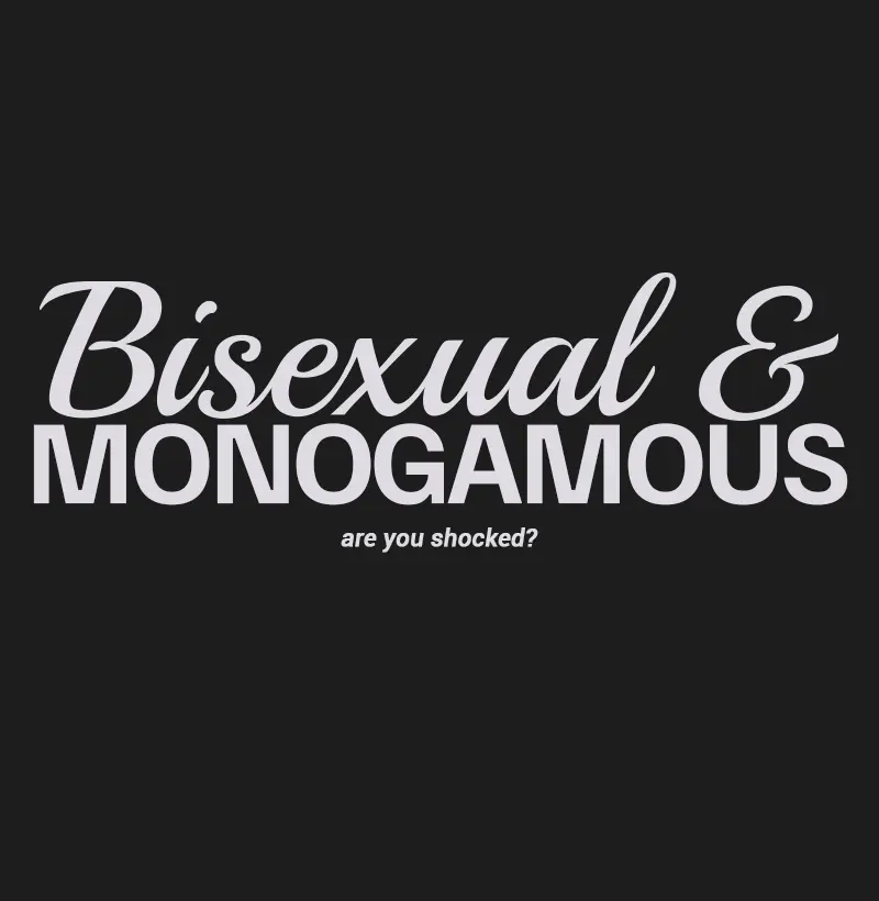 Bisexual & Monogamous