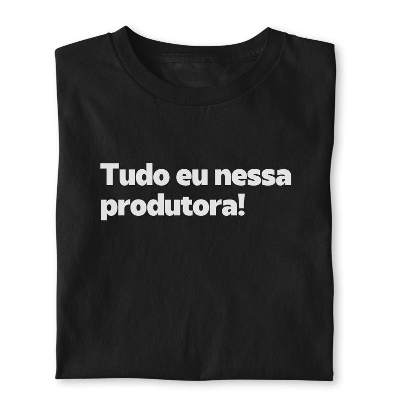 Tudo eu nessa produtora!