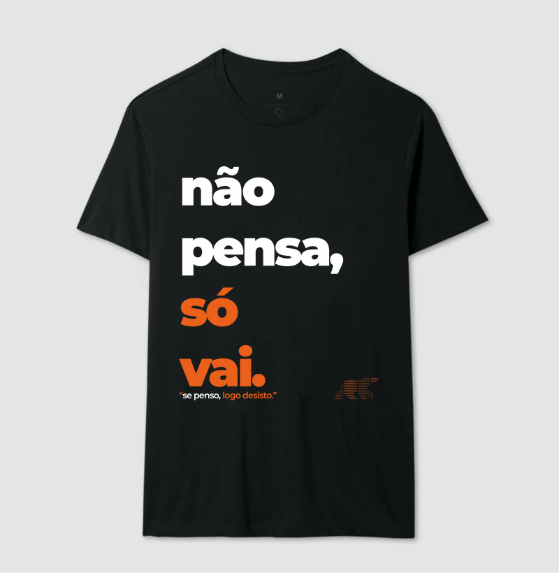 Não pensa, só vai