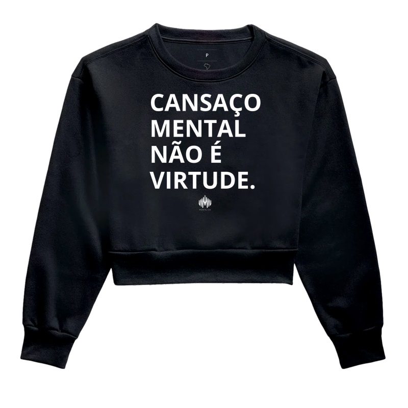 Cansaço mental não é virtude.
