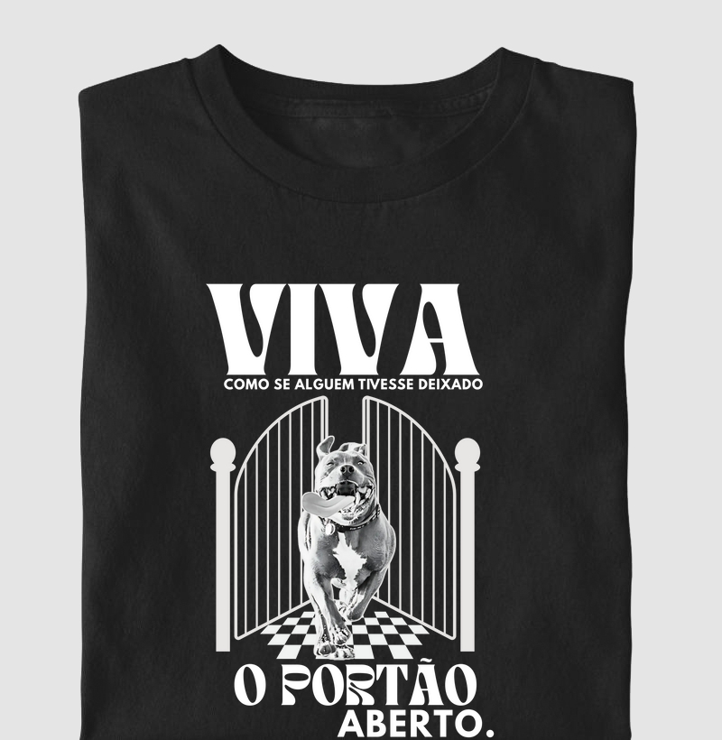 VIVA COMO SE ALGUEM TIVESSE DEIXADO O PORTÃO ABERTO