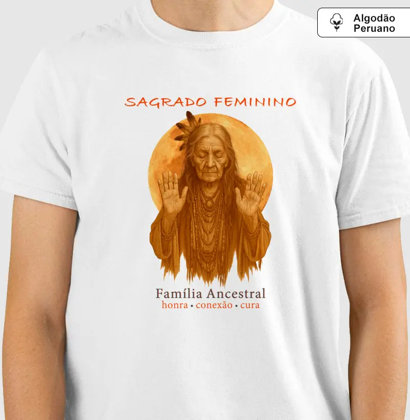 Sagrado Feminino • Ancestralidade (algodão peruano)