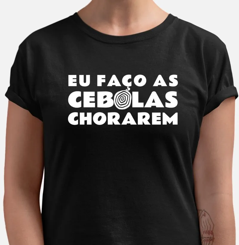 Eu faço as cebolas chorarem