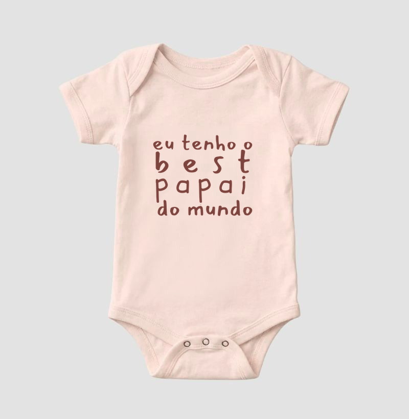 Eu tenho o best Papai do Mundo (texto rosa) (body bebê)