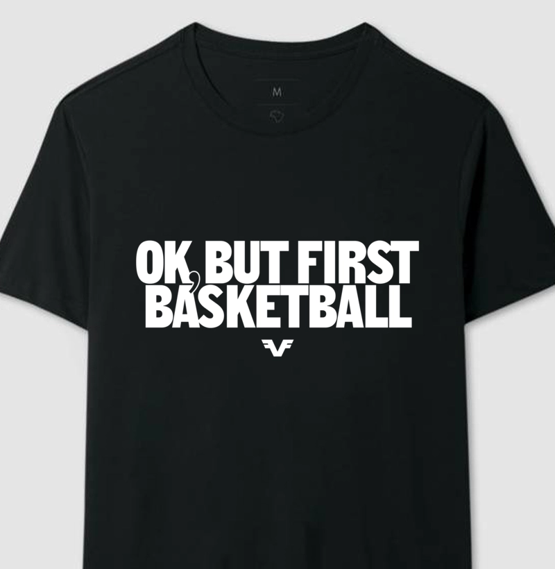 Camiseta Ok, But First Basketball