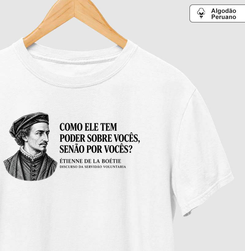 La Boétie — A Força da Obediência - Camiseta Algodão Peruano