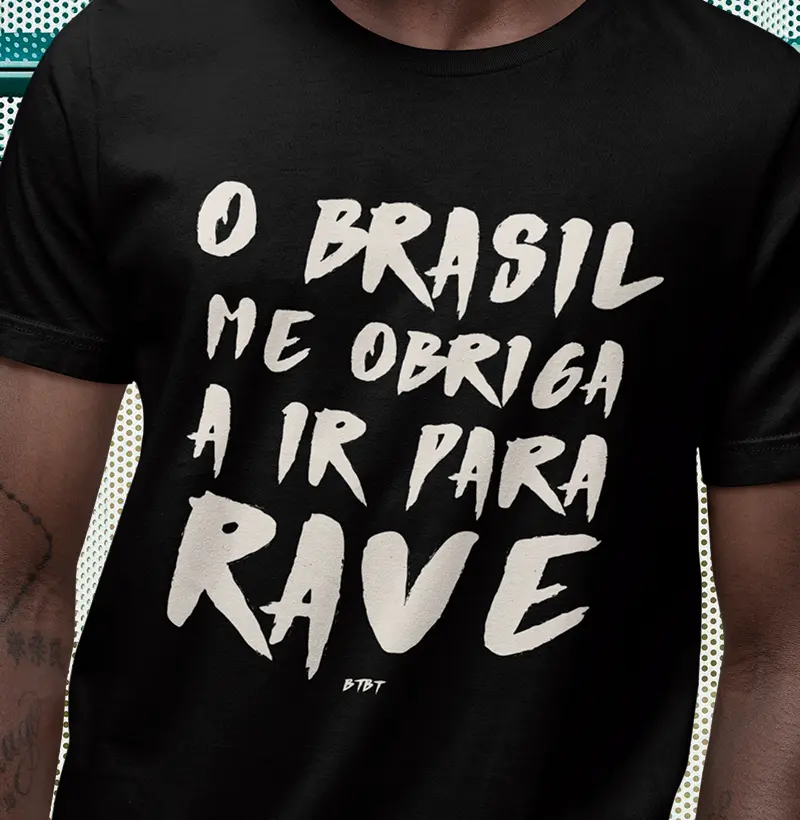 O BRASIL ME OBRIGA A IR PARA RAVE