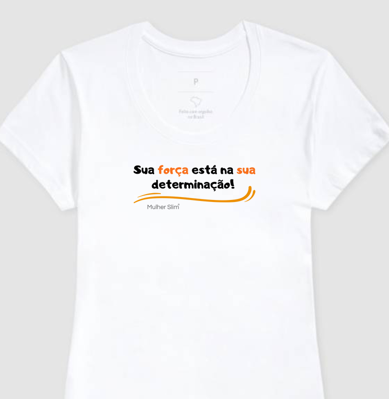 Camiseta Feminina Baby Look A sua força