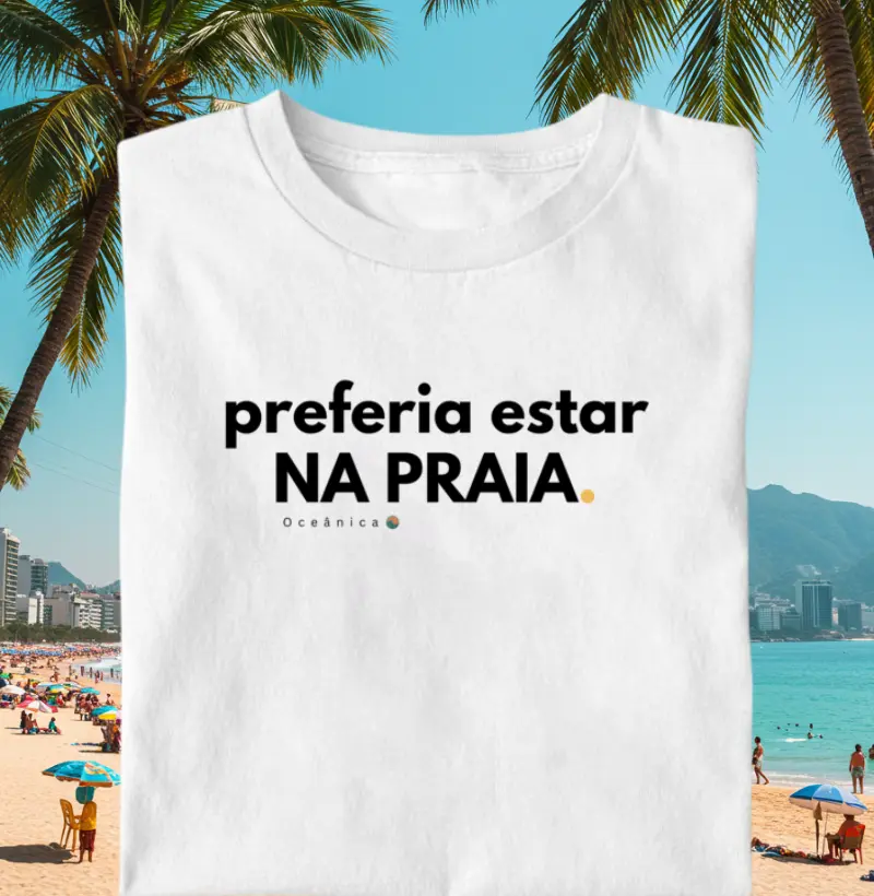 Preferia estar na Praia
