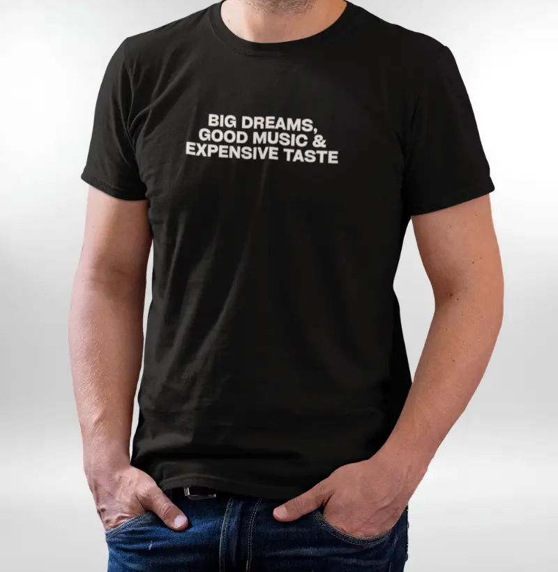 Big dreams, good music & expensive taste