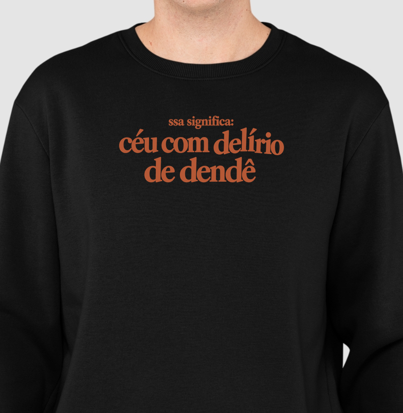 Delírio de dendê - Suéter Moletom