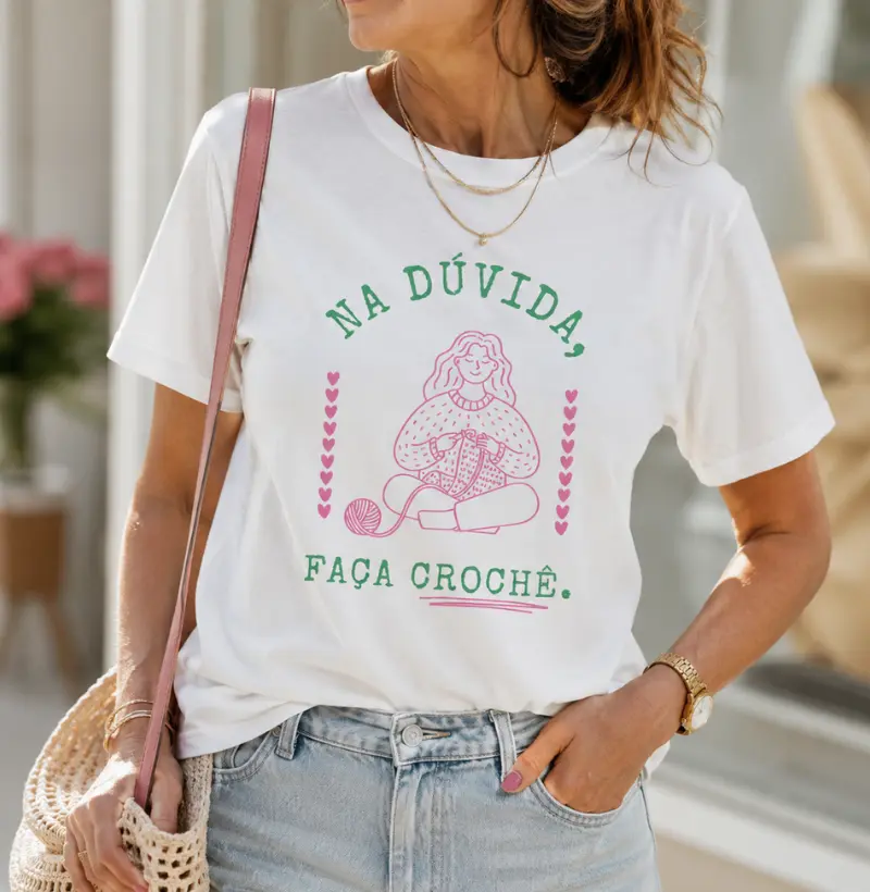 Camiseta Na Dúvida Faça Crochê Divertida