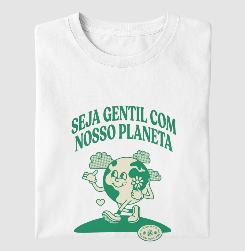Seja gentil com nosso Planeta