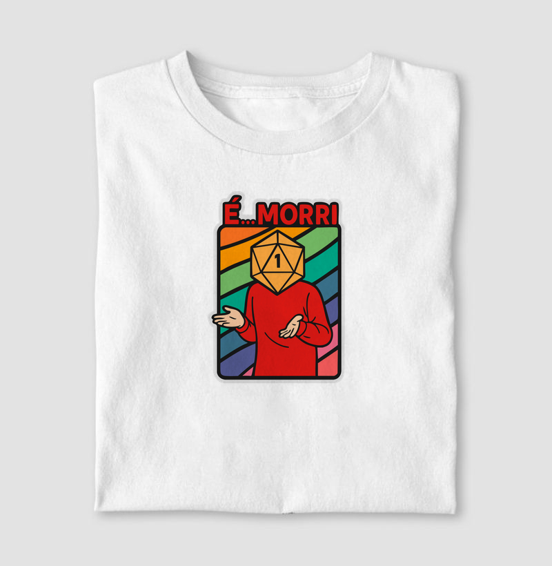 É... MORRI