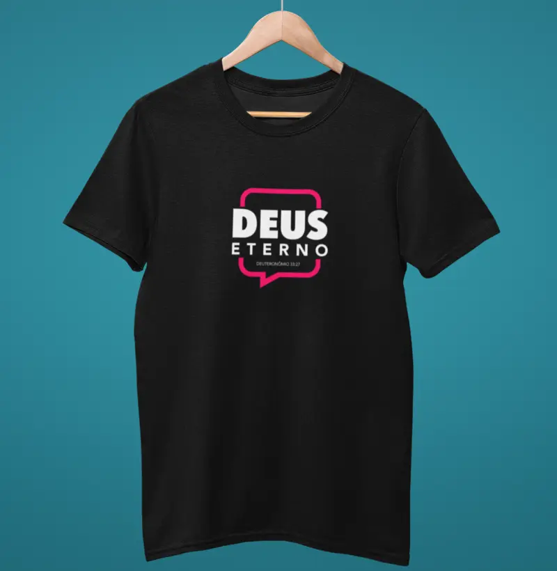 Camiseta Deus Eterno | Deuteronômio 33:27