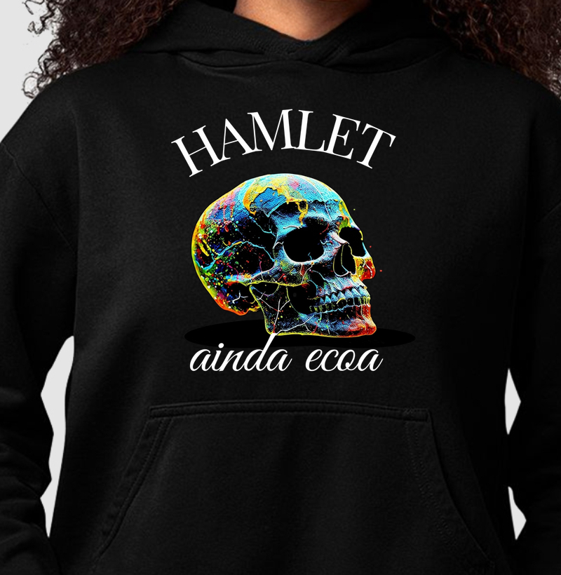 HAMLET AINDA ECOA — E A QUESTÃO AINDA É SER
