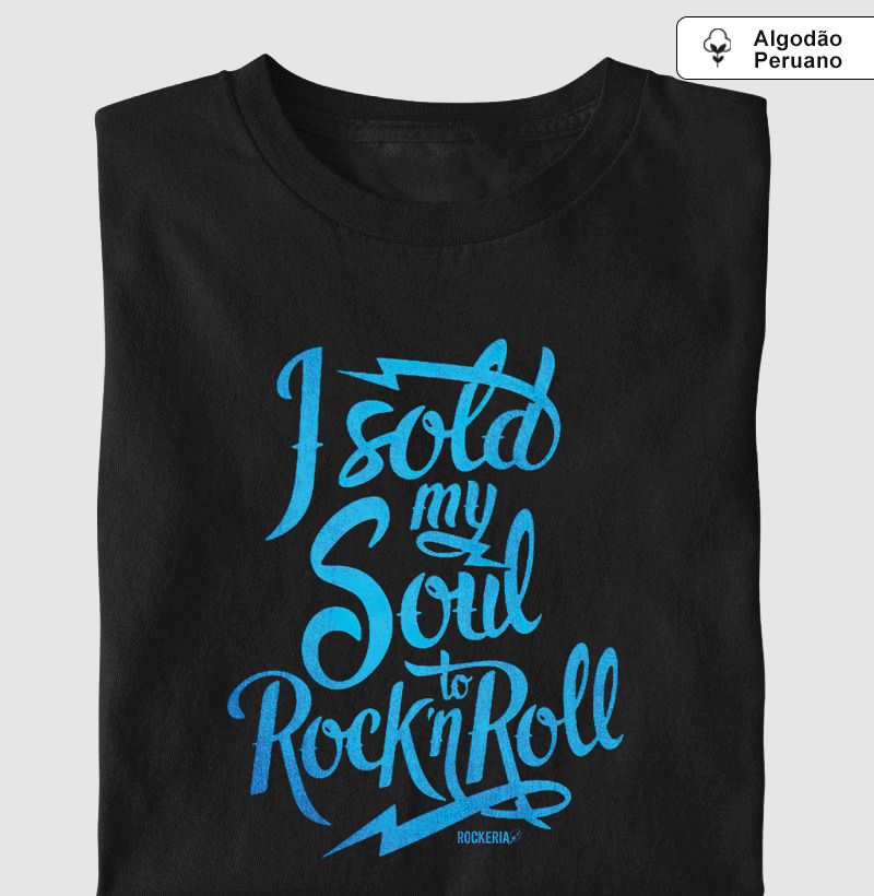 Camiseta Algodão Peruano I Sold My Soul to Rock N Roll