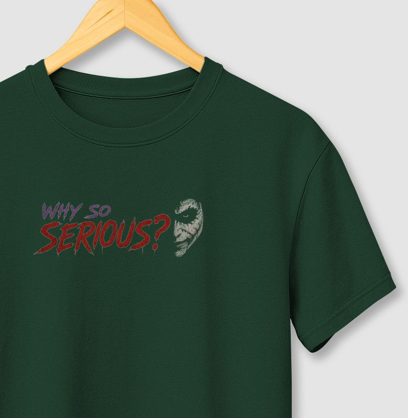 Why So Serious?
