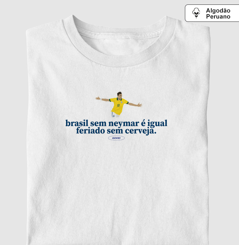 Camisa do Brasil - BRASIL SEM NEYMAR | Algodão Peruano