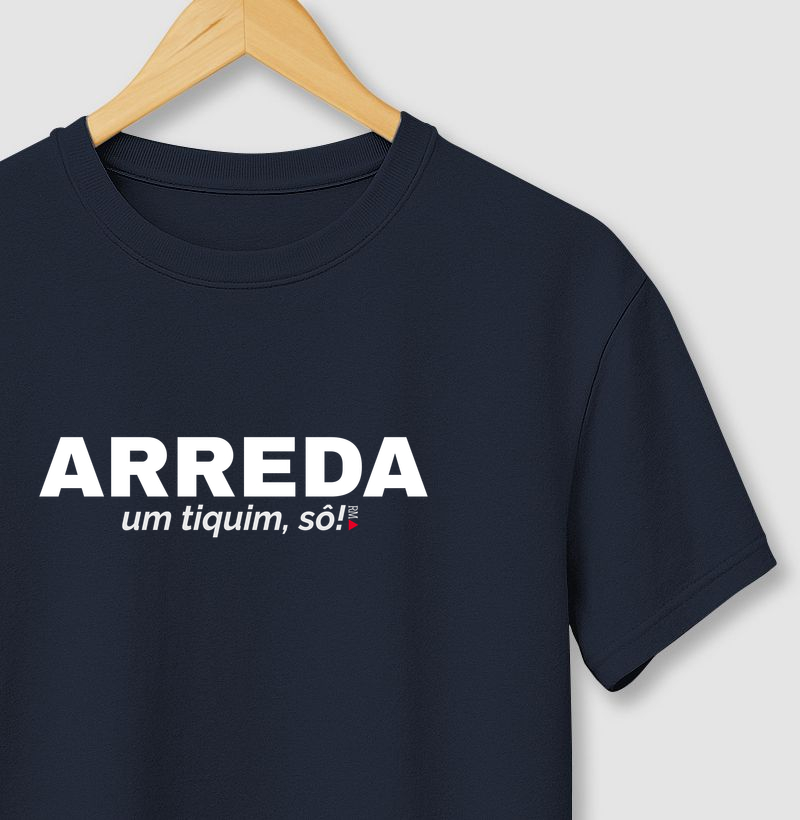 ARREDA um tiquim, sô!