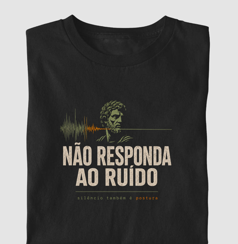 Camiseta Não Responda ao Ruído