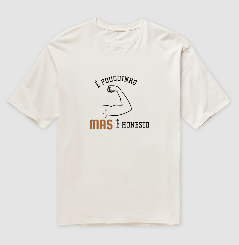 É pouquinho, mas é honesto