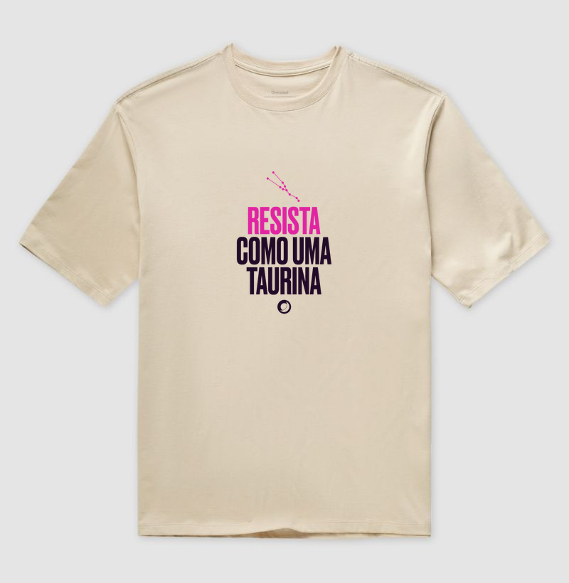resista como uma taurina.