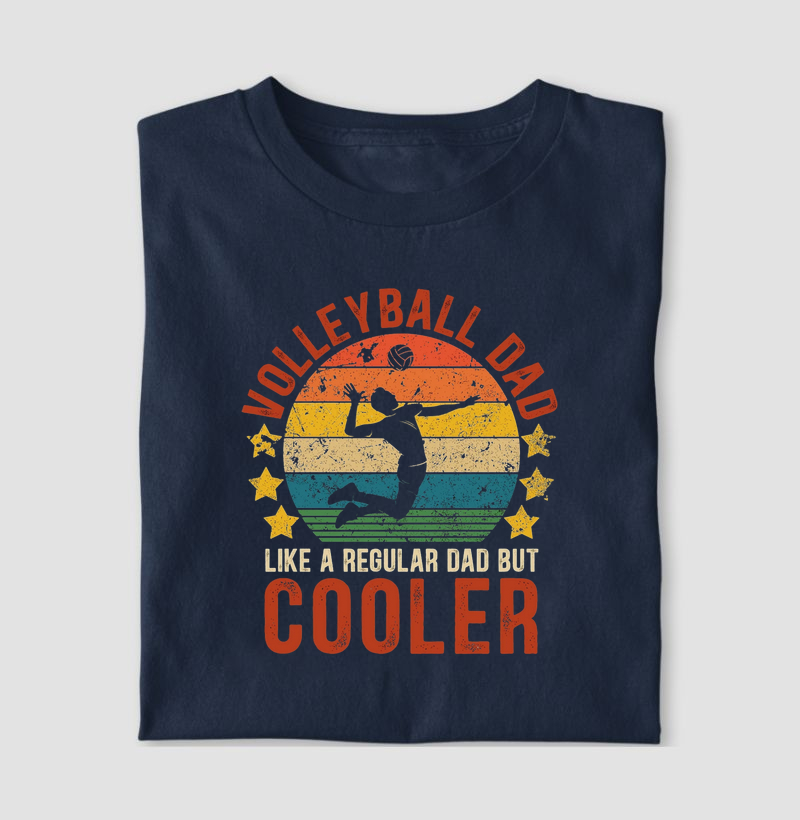 Volleyball Dad - Like a regular dad, but cooler