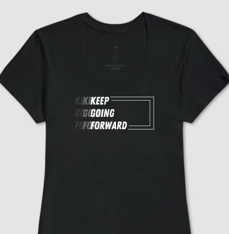 Camiseta Feminina Keep Going Forward - Estampa Branca