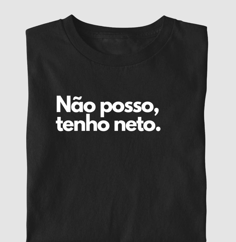 Não posso, tenho neto