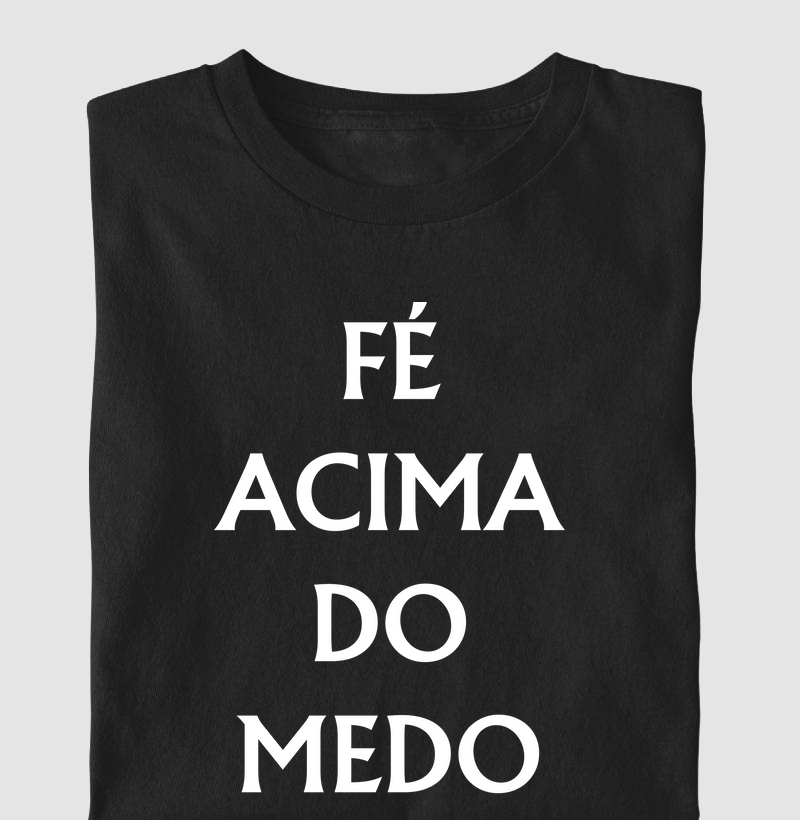 Camiseta Cristã - Fé Acima do Medo