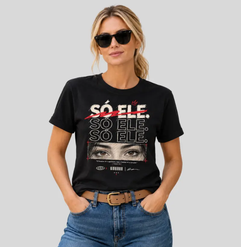 Camiseta Só Ele — 1 Samuel 16:7 | Algodão Premium 