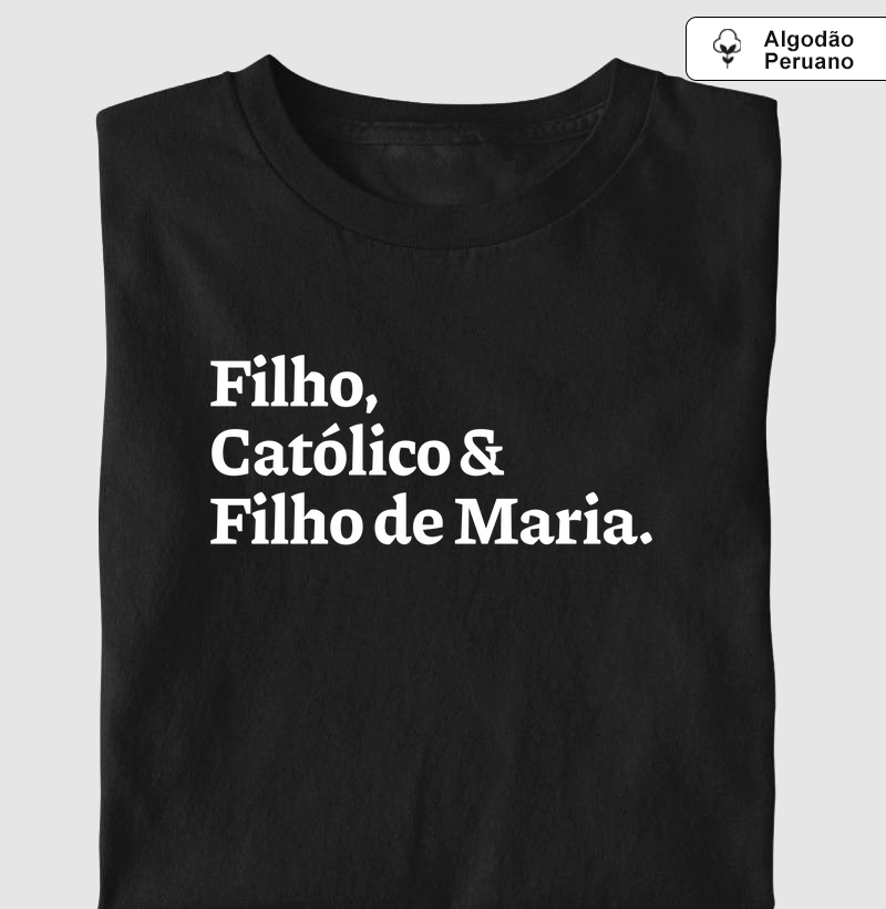 Filho & Católico & Filho de Maria - Algodão Peruano