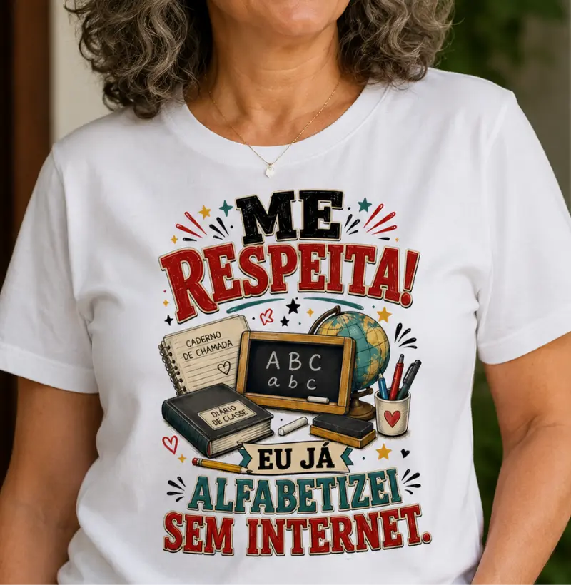 Me Respeita! Eu Já Alfabetizei Sem Internet