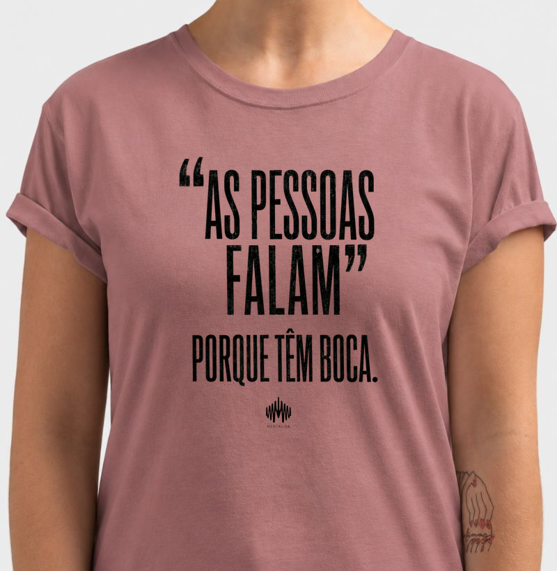 As Pessoas Falam Porque Têm Boca