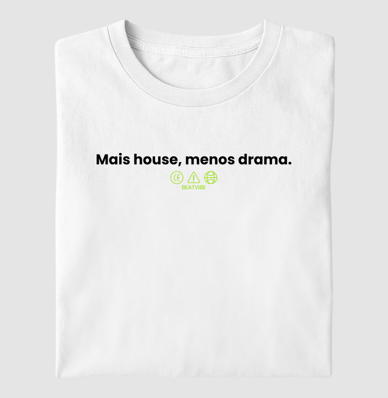 Mais house, menos drama.