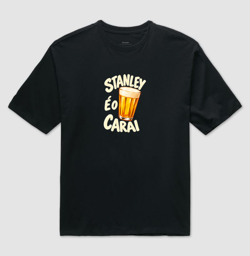 Stanley é o carai