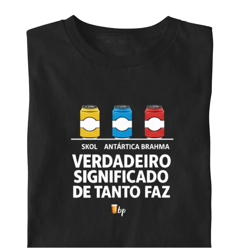 Skol, Brahma, Antartica - Tanto faz