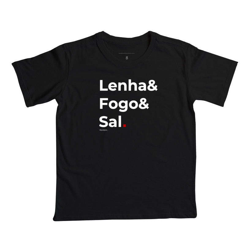 Lenha & Fogo & Sal.