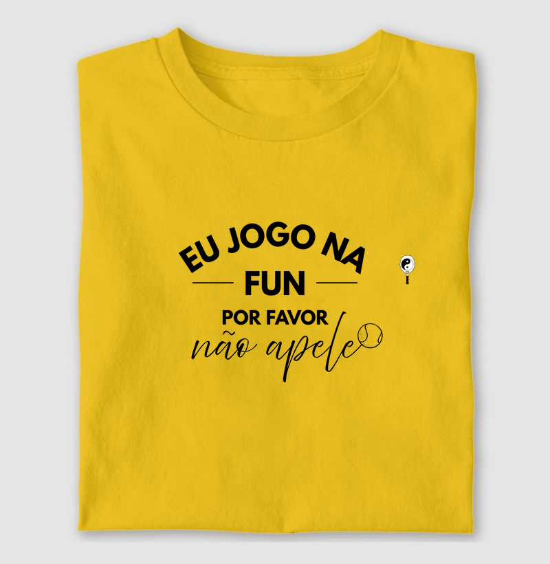 Eu Jogo na Fun, Por Favor, Não Apele