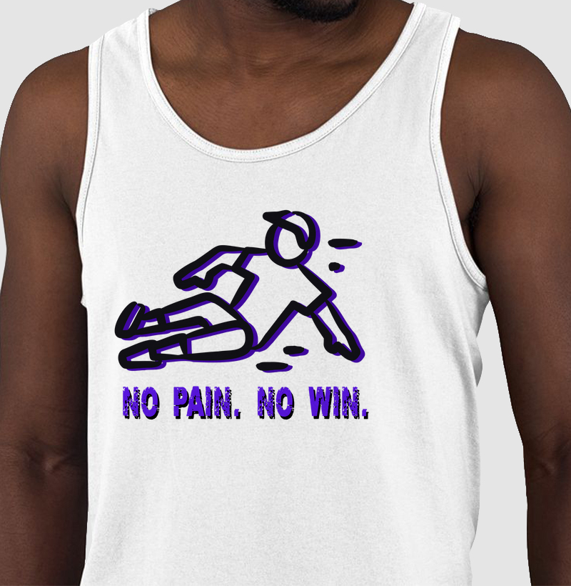 No pain. No win.