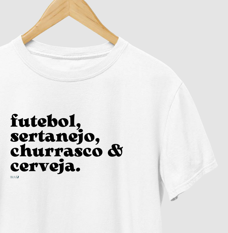Futebol, sertanejo, churrasco e cerveja