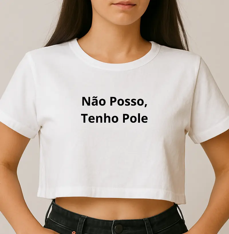 NÃO POSSO, TENHO POLE.